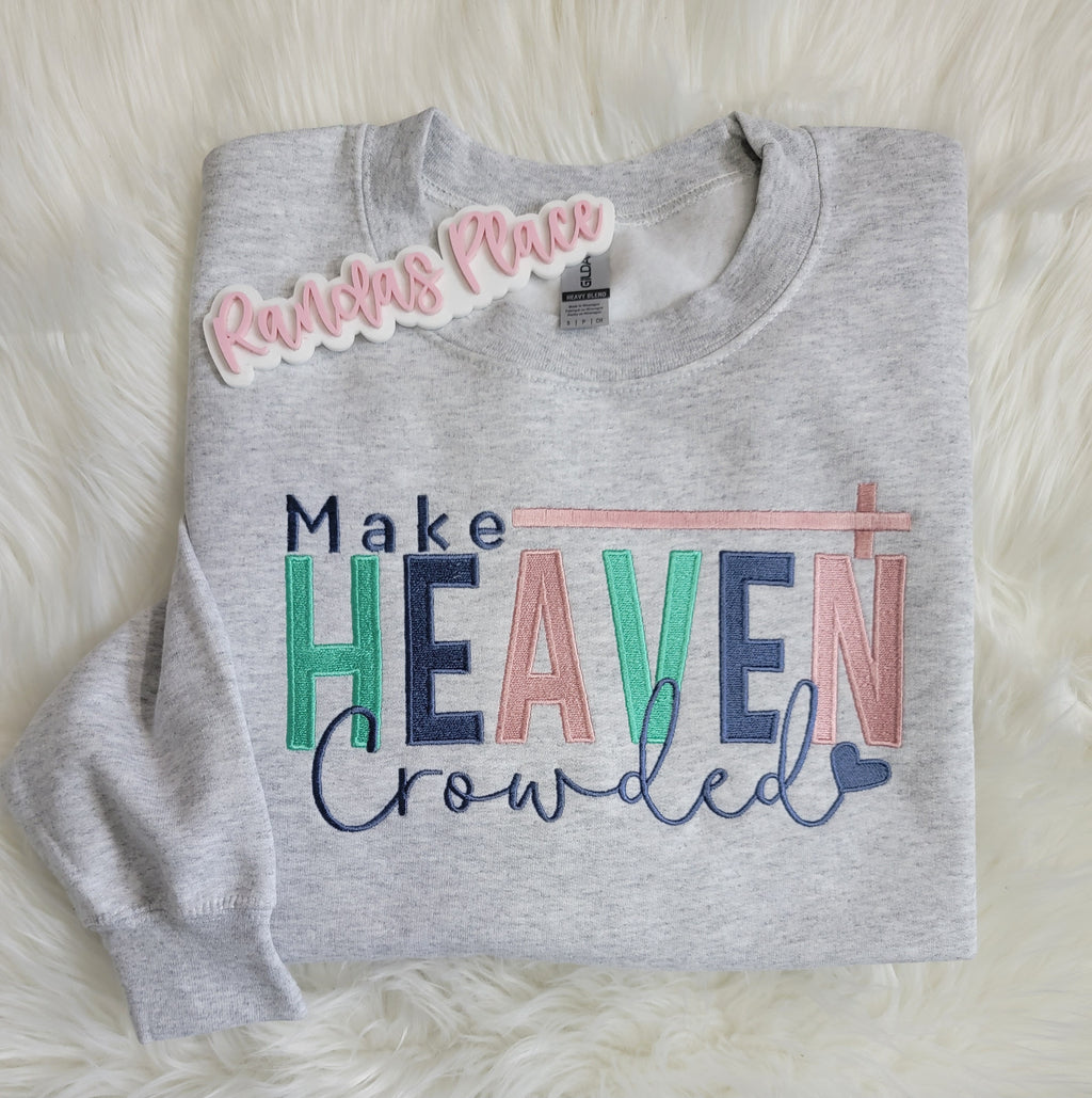 Make Heaven Crowded Crewneck