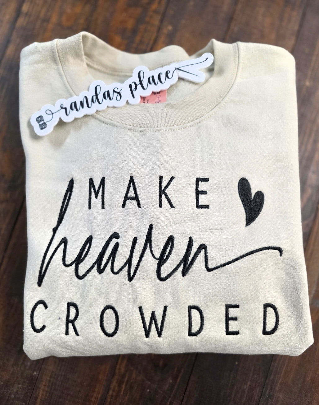 Make Heaven Crowded Tee/Sweatshirt